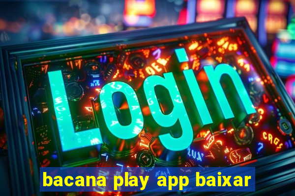 bacana play app baixar